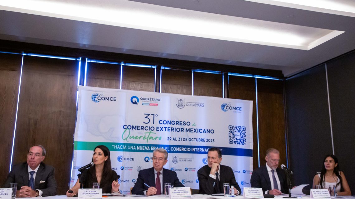 Querétaro será sede de la edición 31 del Congreso de Comercio Exterior Mexicano