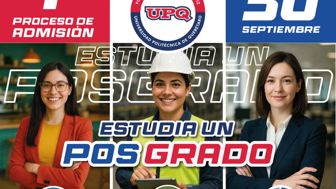 UPQ lanza convocatoria para cursar un posgrado en el ciclo 2026