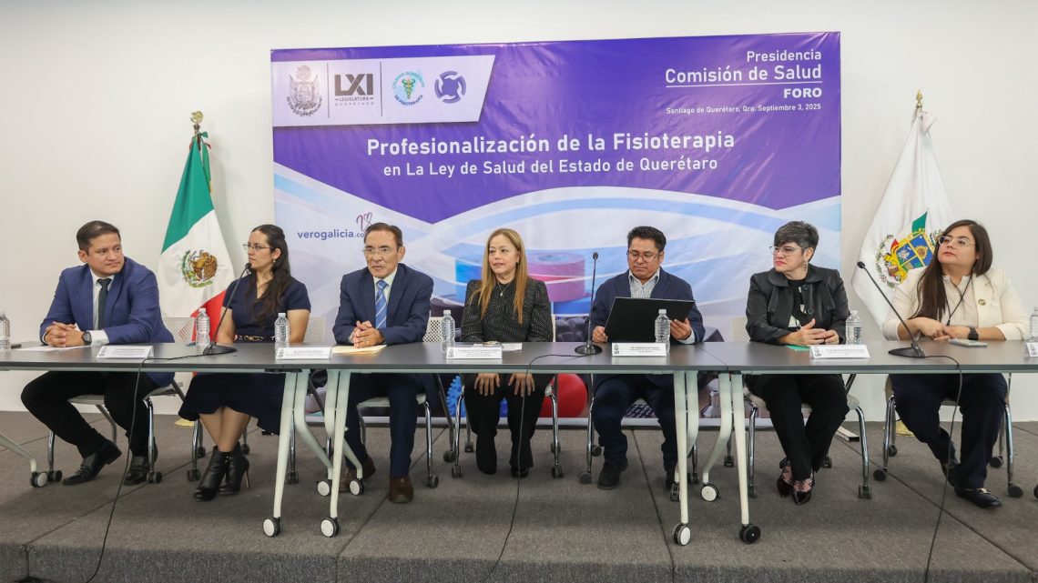 Diputada Verónica Galicia encabezó el Foro: “Profesionalismo de la Fisioterapia en la Ley General de Salud del Estado de Querétaro”
