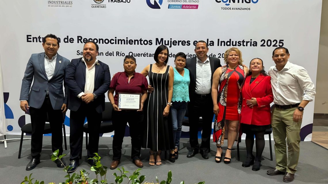 Reciben mujeres del sector industrial de San Juan del Río reconcimiento por su liderazgo y compromiso